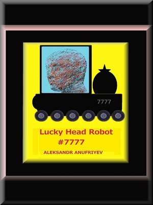 cover image of Lucky Head Robot #7777